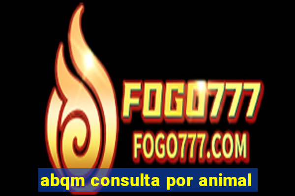 abqm consulta por animal